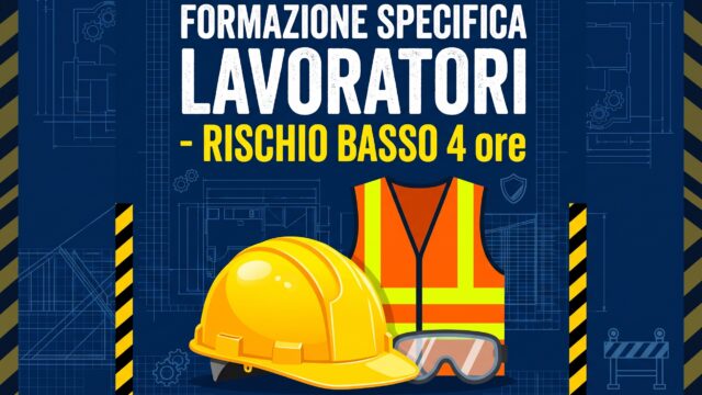 Formazione Specifica Lavoratori – Rischio Basso